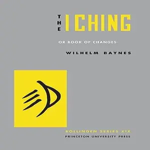The I Ching or Book of Changes